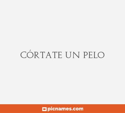 Córtate un pelo